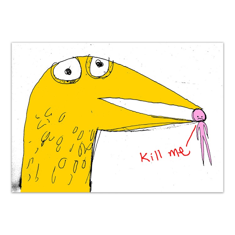Kill Me - Print
