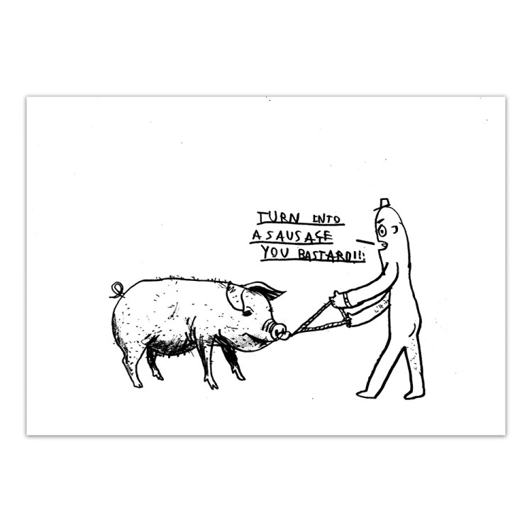Turn Into A Sausage 1 - Print