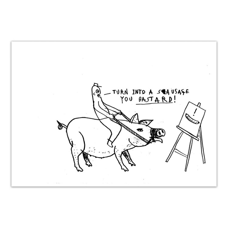 Turn Into A Sausage 2 - Print